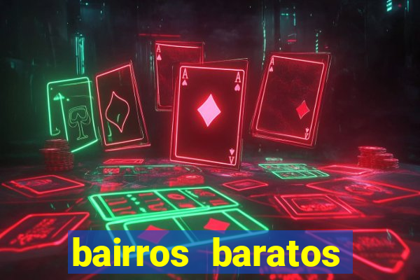 bairros baratos para morar em barcelona